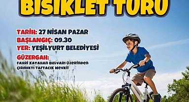 "Yeşilyurt'a Bahar Geldi" Bisiklet Turu 27 Nisan Pazar günü yapılacak