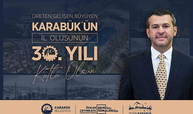 Başkan Özkan Çetinkaya'dan Karabük'ün İl Oluşunun 30. Yılı Mesajı