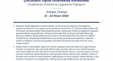 'Çocukların Dijital Ortamlarda Korunması: Uluslararası Politika ve Uygulama Paylaşımı'nın ortak sonuç bildirisi yayımlandı