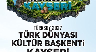 Başkan Büyükkılıç: Kayseri 2027 Türk dünyası kültür başkenti oldu