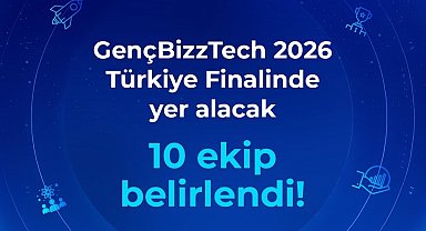GençBizzTech 2026'da finale çıkacak 10 lise girişimi belli oldu