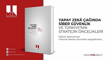 Milli İstihbarat Akademisi: 'Yapay zeka yeni güvenlik açıkları ortaya çıkarıyor'