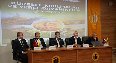 "Küresel Kırılmalar ve Yerel Dayanıklılık" sempozyumu gerçekleştirildi