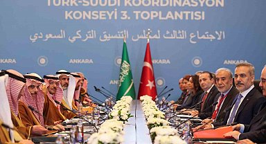 Türk-Suudi Koordinasyon Konseyi Üçüncü Toplantısı Ankara'da gerçekleşti