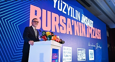 Başkan Burkay Bursa Ekonomisi İçin Tarihi Projeler Açıkladı