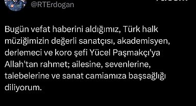 Cumhurbaşkanı Erdoğan'dan Yücel Paşmakçı için taziye mesajı