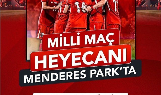 Efeler'de milli maç coşkusu Menderes Park'ta yaşanacak