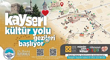 Kayseri kültür yolu gezileri başlıyor