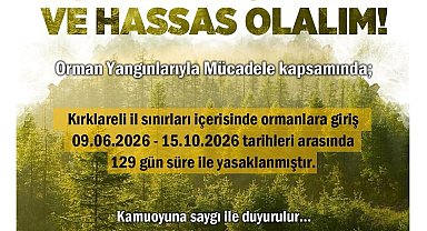 Kırklareli'nde ormanlara girişler 129 gün süreyle yasaklandı
