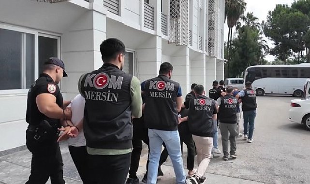 Mersin'de suç örgütüne yönelik operasyonda 16 tutuklama