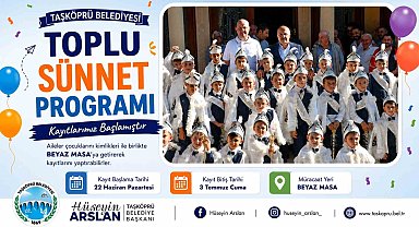 Taşköprü Belediyesi'nin toplu sünnet programı için kayıtlar başlıyor