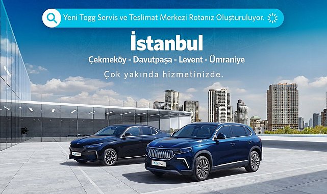 Togg İstanbul servis merkezlerine 4 yeni nokta ekleyecek