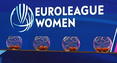 Kadınlar Euroleague'de Türk takımlarının grupları belli oldu