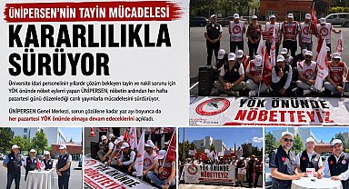 ÜNİPERSEN'in tayin mücadelesi kararlılıkla sürüyor